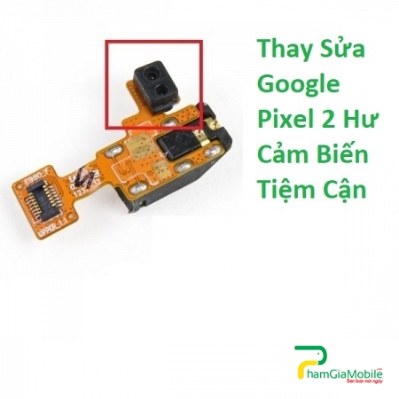 Thay Thế Sửa Chữa Hư Cảm Biến Tiệm Cận Google Pixel 2